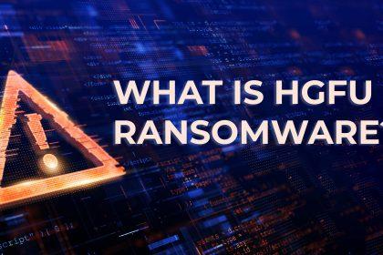 Ce este HGFU Ransomware?